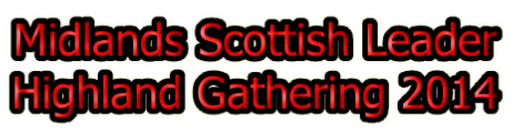 Midlands Scottish Leader
Highland Gathering 2014